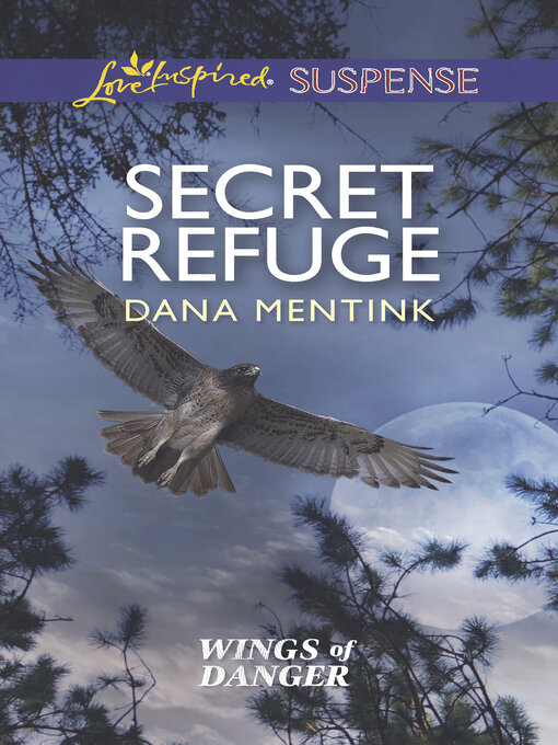 Title details for Secret Refuge by Dana Mentink - Available